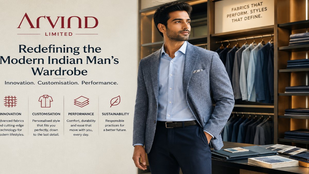 How Arvind Limited Is Redefining the Modern Indian Man’s Wardrobe Through Innovation, Customisation, and Performance